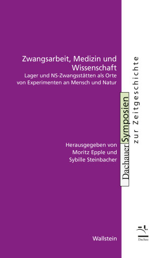 Zwangsarbeit, Medizin und Wissenschaft