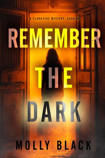 Portada del libro «Remember The Dark (A Clara Pike FBI Thriller—Book Six)», de Molly Black