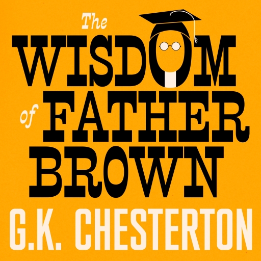 The Wisdom Of Father Brown