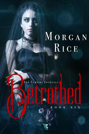 Portada del libro «Betrothed (Book #6 of the Vampire Journals)», de Morgan Rice
