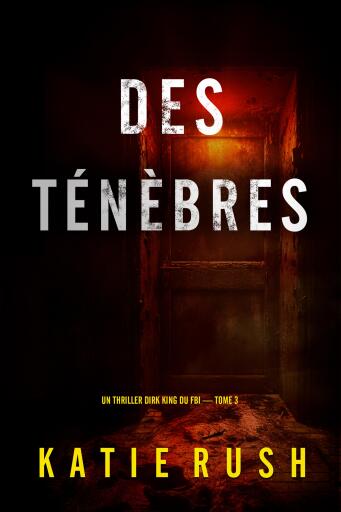 Des ténèbres (Un thriller Dirk King du FBI — tome 3)