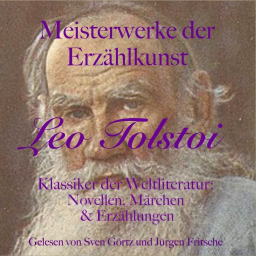 Leo Tolstoi: Meisterwerke der Erzählkunst
