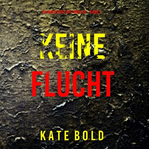 Keine Flucht (Ein Nora Price FBI-Thriller – Band 3)