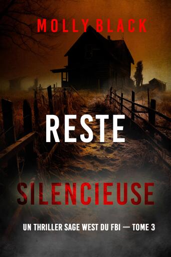 Reste silencieuse (Un thriller Sage West du FBI — tome 3)
