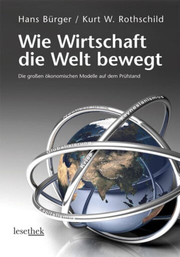 Portada del libro «Wie Wirtschaft die Welt bewegt», de Hans Bürger, Kurt W. Rothschild