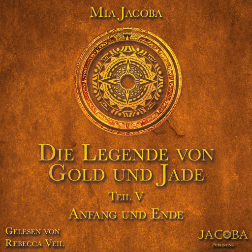 Portada del audiolibro «Die Legende von Gold und Jade 5: Anfang und Ende», de Mia Jacoba