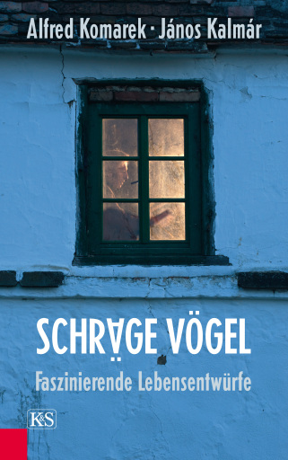 Portada del libro «Schräge Vögel, Faszinierende Lebensentwürfe», de Alfred Komarek