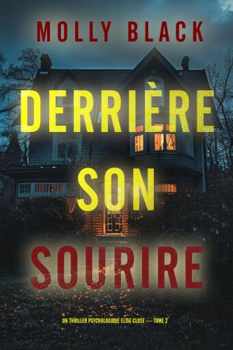 Portada del libro «Derrière son sourire (Un thriller psychologique Elise Close — tome 2)», de Molly Black