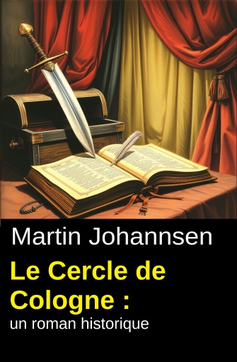 Le Cercle de Cologne : un roman historique