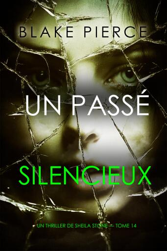 Portada del libro «Un passé silencieux (Un thriller de Sheila Stone — tome 14)», de Blake Pierce