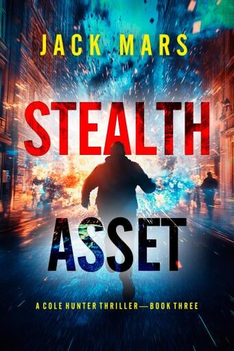 Portada del libro «Stealth Asset (A Cole Hunter Action Thriller—Book 3)», de Jack Mars
