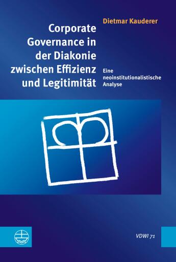 Corporate Governance in der Diakonie zwischen Effizienz und Legitimität