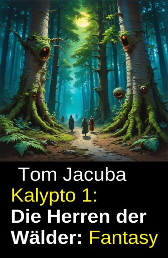 Kalypto 1: Die Herren der Wälder: Fantasy