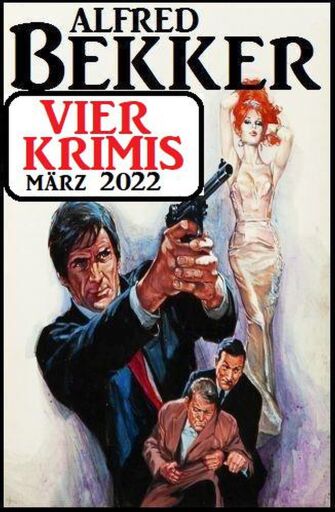 Portada del libro «Vier Krimis März 2022», de Alfred Bekker