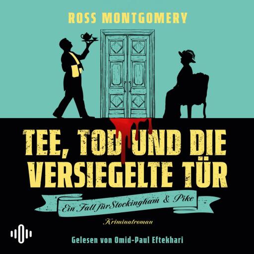 Tee, Tod und die versiegelte Tür  (Ein Fall für Stockingham und Pike, Bd. 1)