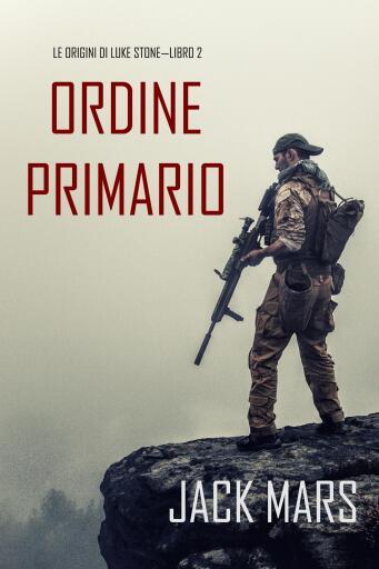 Portada del libro «Comando Primario: Le Origini di Luke Stone—Libro #2 (un Action Thriller)», de Jack Mars