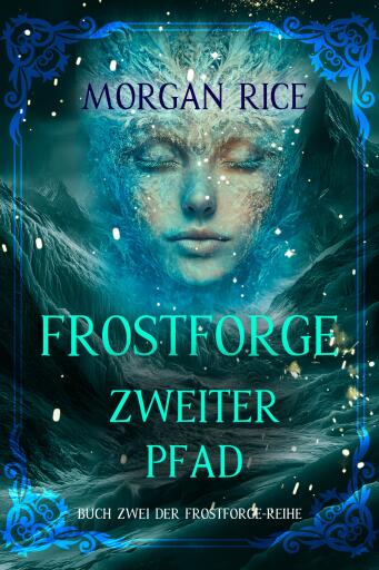Portada del libro «Frostforge: Zweiter Pfad (Buch Zwei der Frostforge-Reihe)», de Morgan Rice