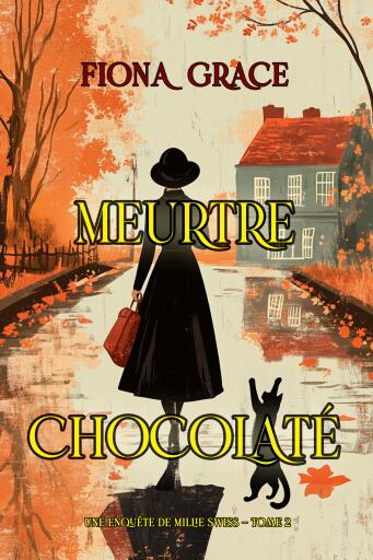 Portada del libro «Meurtre chocolaté (Une enquête de Millie Swiss — tome 2)», de Fiona Grace