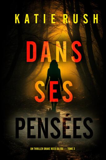 Dans ses pensées (Un thriller Drake Reed du FBI — tome 3)