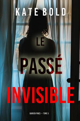 Portada del libro «Le passé invisible (Barren Pines — tome 5)», de Kate Bold