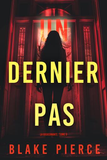 Portada del libro «Un dernier pas (La gouvernante : tome 9)», de Blake Pierce