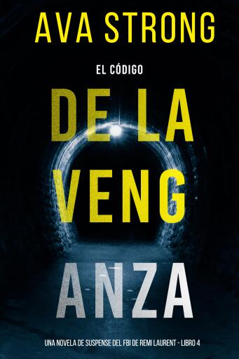 El código de la venganza (Una novela de suspense del FBI de Remi Laurent - Libro 4)
