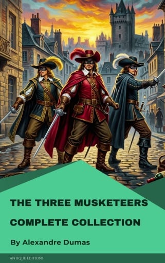 The Three Musketeers Complete Collection