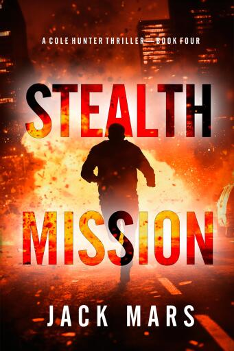 Stealth Mission (A Cole Hunter Action Thriller—Book 4)