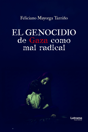 El Genocidio de Gaza como mal radical