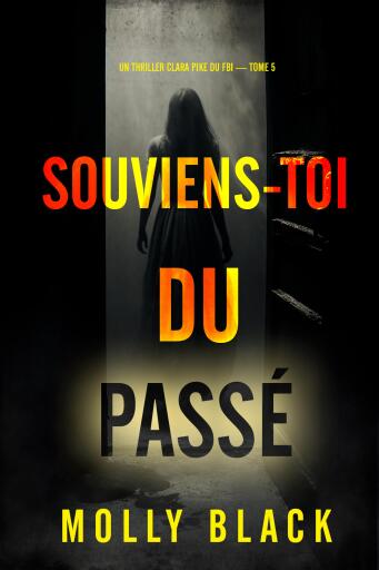 Souviens-toi du passé (Un thriller Clara Pike du FBI — tome 5)