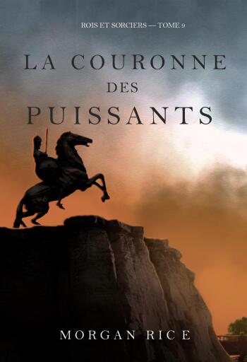 Portada del libro «La Couronne des puissants (Rois et sorciers — tome 9)», de Morgan Rice