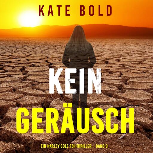 Kein Geräusch (Ein Harley Cole FBI-Thriller – Band 9)