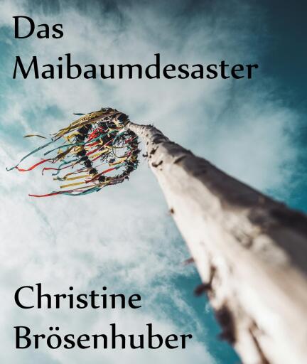 Das Maibaumdesaster