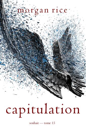 Portada del libro «Capitulation (Souhait — tome 15)», de Morgan Rice