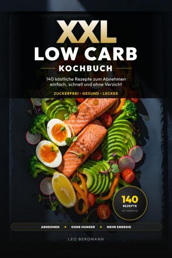 Portada del libro «XXL Low Carb Kochbuch für Anfänger», de Leo Bergmann