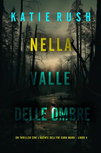 Nella Valle delle Ombre (Un thriller con l'agente dell'FBI Cara Ward - Libro 4)