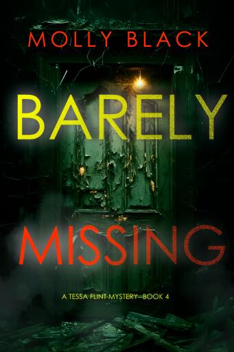 Portada del libro «Barely Missing (A Tessa Flint FBI Suspense Thriller—Book 4)», de Molly Black