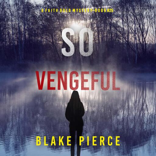 So Vengeful (A Faith Bold FBI Suspense Thriller—Book Twenty-Five)