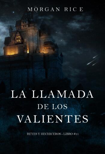 Portada del libro «La llamada de los valientes (Reyes y hechiceros - Libro #11)», de Morgan Rice