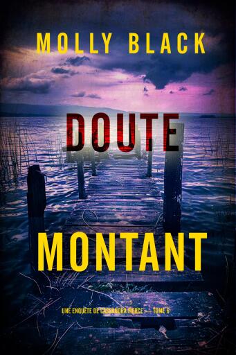 Portada del libro «Doute Montant (Une enquête de Cassandra Fierce — tome 6)»