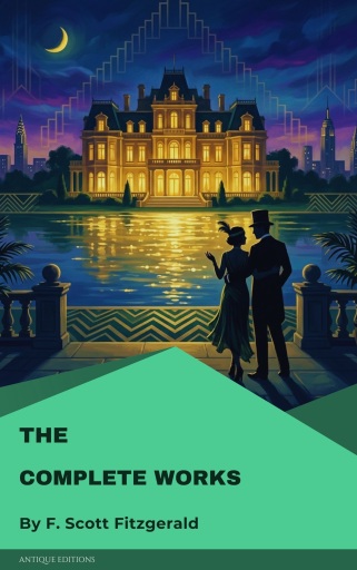 The Complete Works of F. Scott Fitzgerald