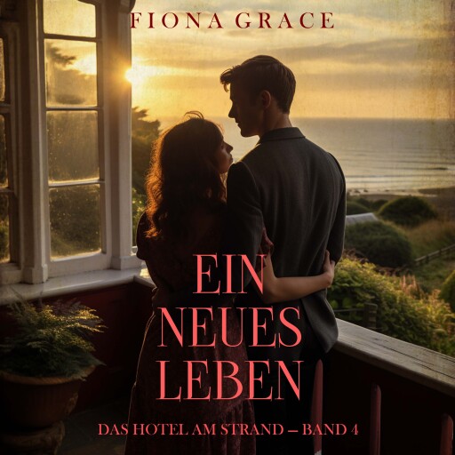 Ein Neues Leben (Das Hotel am Strand — Band 4)