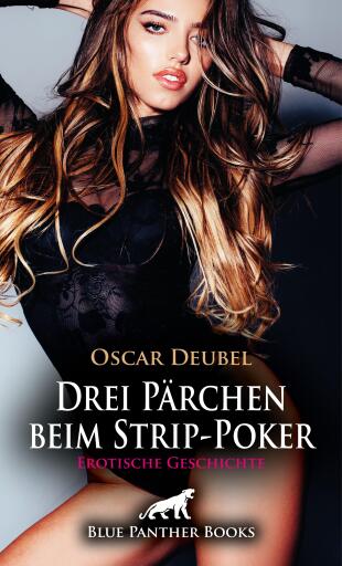 Drei Pärchen beim Strip-Poker | Erotische Geschichte