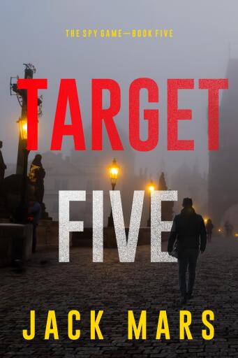 Portada del libro «Target Five (The Spy Game—Book #5)», de Jack Mars