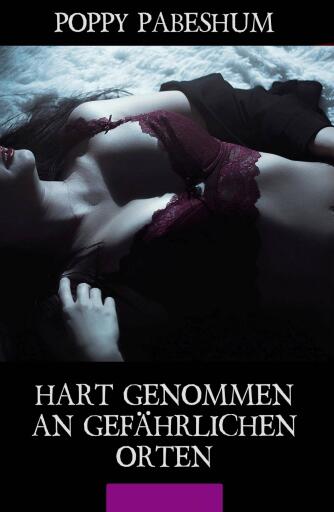 Hart genommen an gefährlichen Orten