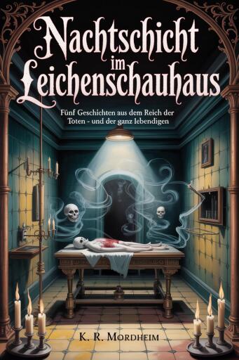 Portada del libro «Nachtschicht im Leichenschauhaus», de K. R. Mordheim
