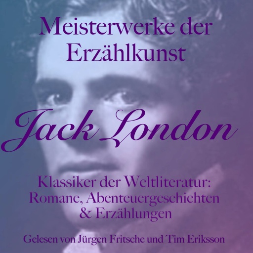 Jack London: Meisterwerke der Erzählkunst