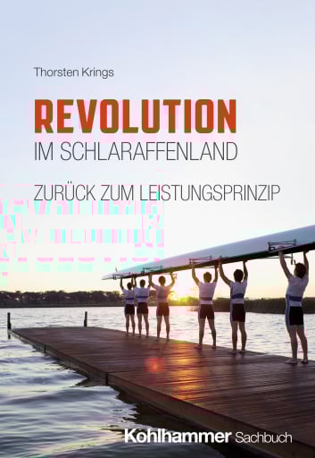Revolution im Schlaraffenland - zurück zum Leistungsprinzip