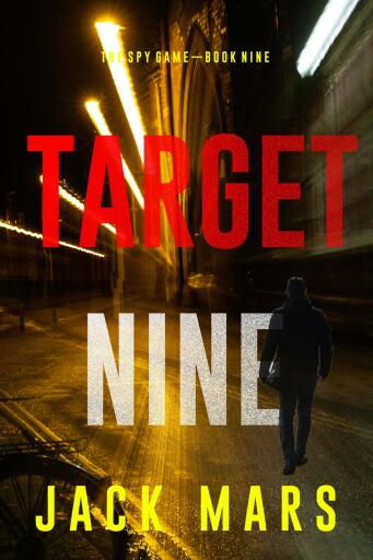 Portada del libro «Target Nine (The Spy Game—Book #9)», de Jack Mars