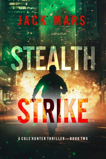 Portada del libro «Stealth Strike (A Cole Hunter Action Thriller—Book 2)», de Jack Mars